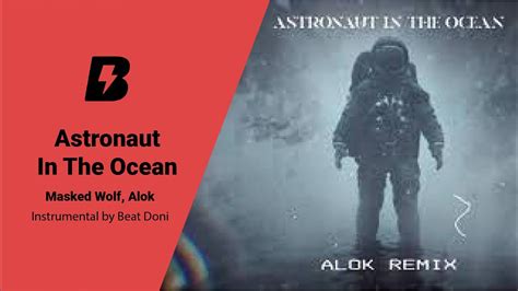 Masked Wolf Astronaut In The Ocean Alok Remix Instrumental YouTube