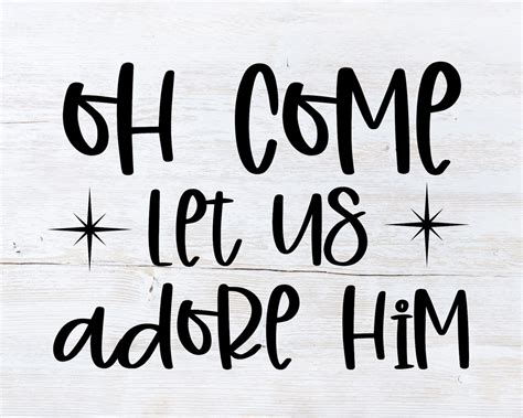 Oh Come Let Us Adore Him Svg Christmas Svg Christian Svg Etsy