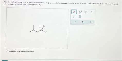 Solved Does The Molecule Below Exist As A Pair Of Chegg