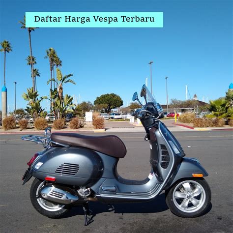 Harga Vespa Metik Dari Juli 2021 Daftar Harga Vespa Terbaru