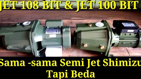 Pompa Air Semi Jet 108 Bit Shimizu Dan Jet 100 Bit Shimizu Apa Bedanya