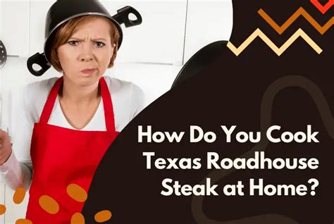 How Does Texas Roadhouse Cook Their Steaks Know Here