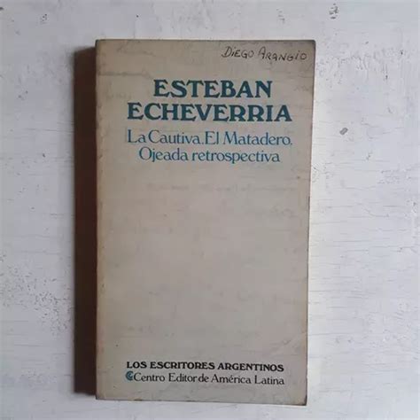 La Cautiva El Matadero Ojeada Retrospectiva E Echeverria Mercadolibre