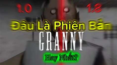 Đâu Là Phiên Bản Granny Hay Nhất Thành Gaster YouTube