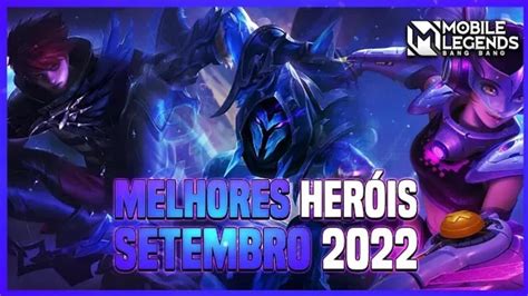 TOP 3 MELHORES heróis de cada CLASSE SETEMBRO 2022 MLBB