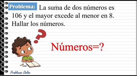 La Suma De Dos Números Es 106 Y El Mayor Excede Al Menor En 8 Hallar Los Números Youtube