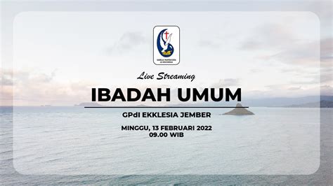 LIVE Ibadah Minggu GPdI Ekklesia Jember 13 Februari 2022 YouTube