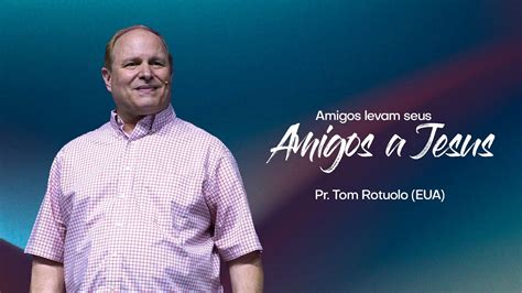 Amigos Levam Seus Amigos A Jesus CITY QUAKE Pr Tom Ruotolo