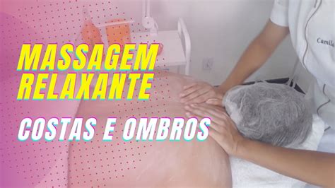 Como Fazer Massagem Relaxante Nas Costas E Nos Ombros Youtube