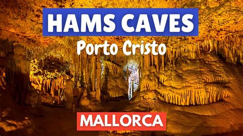 Things To Do In Mallorca Hams Caves Porto Cristo Majorca Spain