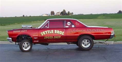 Zettle Bros Gto 60 S Gassers Drag Cars Pinterest