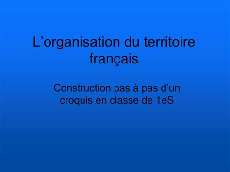 Ppt Lorganisation Du Territoire Fran Ais Powerpoint Presentation