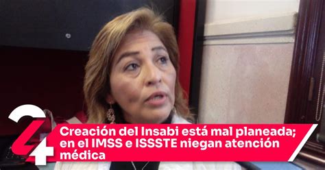 Creación Del Insabi Está Mal Planeada En El Imss E Issste Niegan Atención Médica Noticias24siete