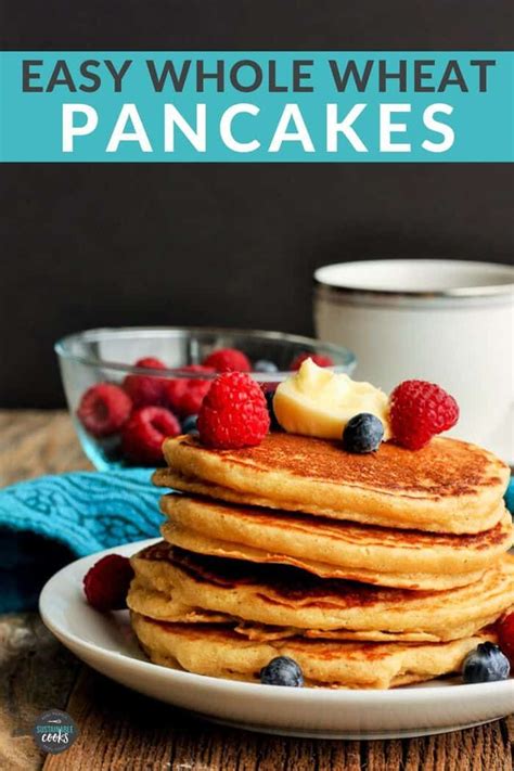 An Easy From Scratch Recipe For The Fluffiest Whole Wheat Pancakes You