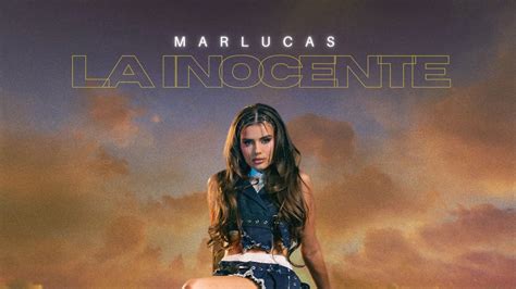 Mar Lucas La Inocente Videoclip Oficial Youtube