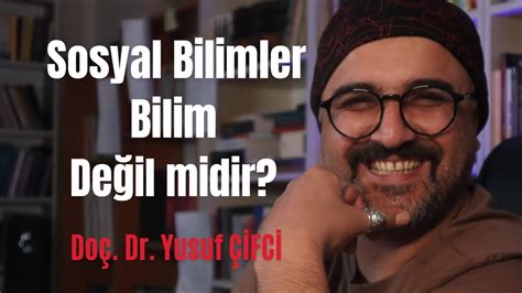 Sosyal Bilimler Bilim Değil midir Doç Dr Yusuf Çifci YouTube