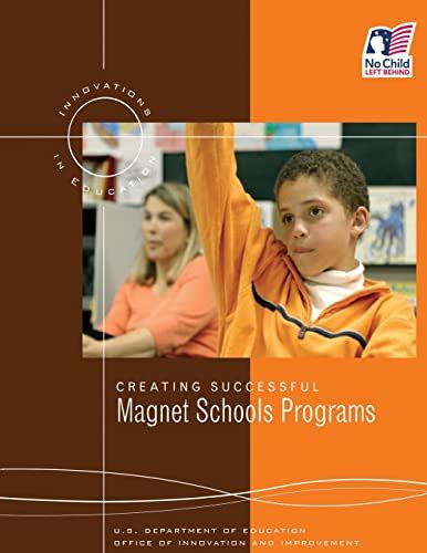 Creating Successful Magnet Schools Programs (Innovations in Education ...