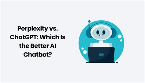 Perplexity Vs Chatgpt Which Is The Better Ai Chatbot