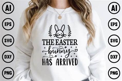 The Easter Bunny Has Arrived Svg Graphic By Rabiulgraphics Creative