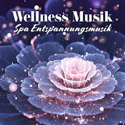 Play Wellness Musik Spa Entspannungsmusik für Entspannung des Körpers