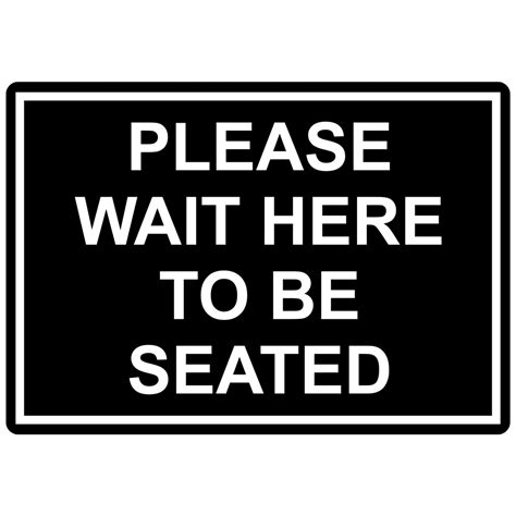 Please Wait Here To Be Seated Engraved Sign Egre Whtonblk