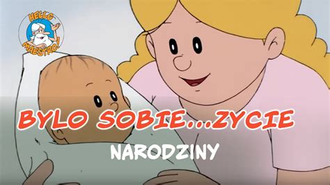 Bylo Sobie Zycie Narodziny Youtube