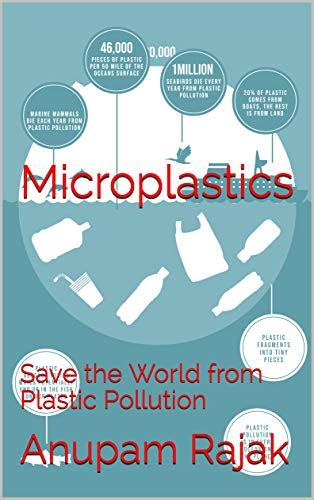 Microplastics Save The World From Plastic Pollution English Edition Ebook Rajak Anupam