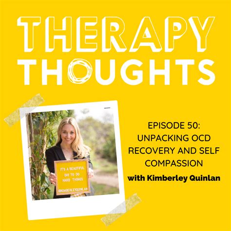 Episode 50 Unpacking Ocd Recovery And Self Compassion With Kimberley