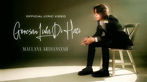 Maulana Ardiansyah Goresan Luka Di Hati Official Lyric Video YouTube