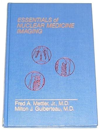 Essentials Of Nuclear Medicine Imaging Mettler Fred A Guiberteau