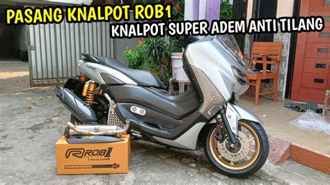 Auto Ganteng Pemasangan Knalpot Rob Di Nmax New Knalpot Super Adem