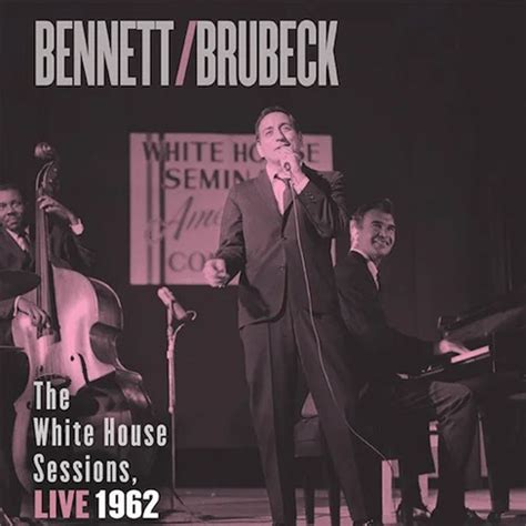 Tony Bennett And Dave Brubeck The White House Sessions Live 1962 180