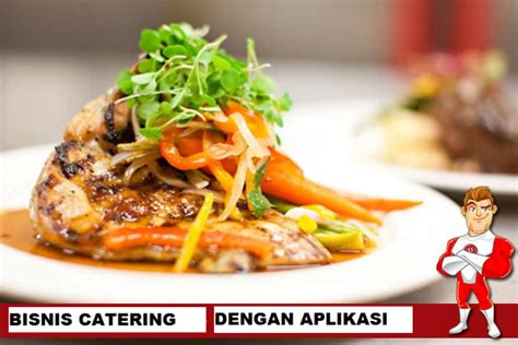 Cara Memulai Usaha Bisnis Catering Dengan Aplikasi