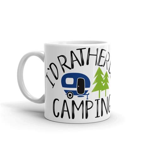 Id Rather Be Camping Funny Camper Coffee Mug Mugs Coffee Mugs