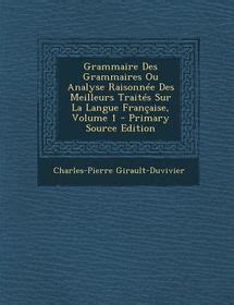 Grammaire Des Grammaires Ou Analyse Raisonnee Des Meilleurs Traites Sur