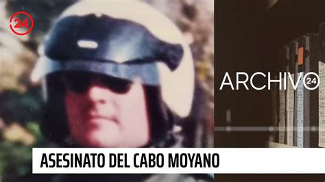 Archivo 24 Asesinato Del Cabo Moyano El Relato Del Crimen Que Impactó Al País 24 Horas Tvn