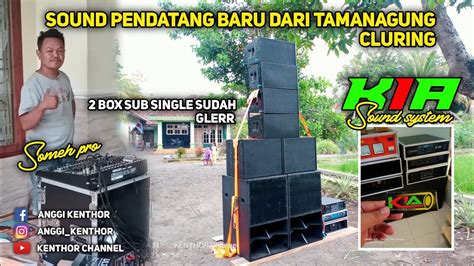 Sound Pendatang Baru Kia Audio Tamanagung Cek Sound Perdana Youtube