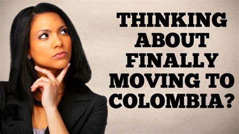 7 Tips To Successfully Moving To Colombia Youtube