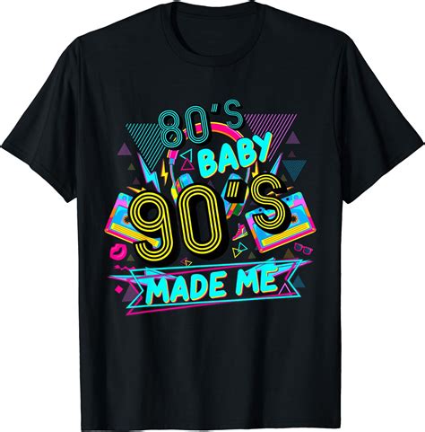 80s Baby 90s Made Me Funny Retro 1980s T Shirt