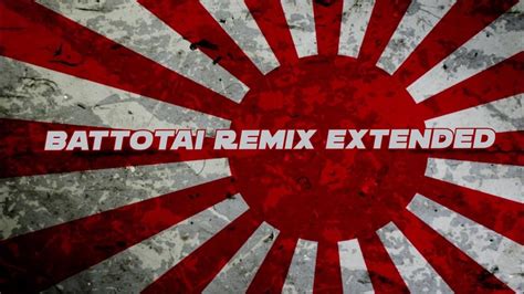 Battotai Japanese March Drip Remix Extended Youtube Music