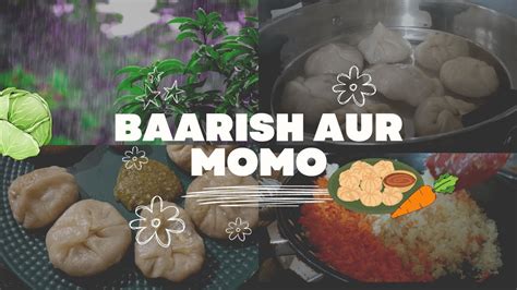 5 Baarish Aur Momos Food Nostalgia Home Cooked Momos