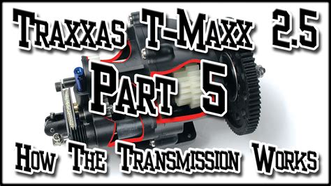 Traxxas T-maxx 2.5 | Part 5 How The Transmission Works | Rc-Help Forum