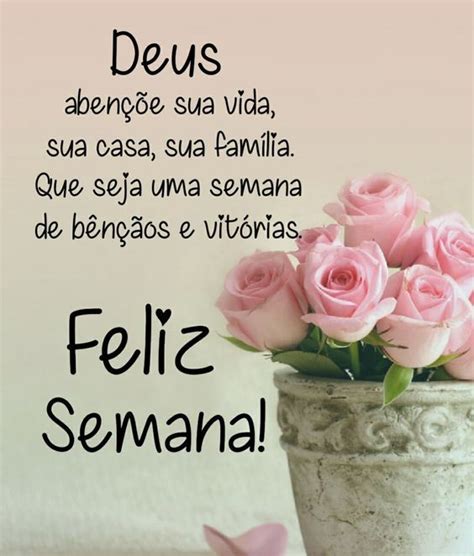 60 Imagens E Frases De Feliz Semana Com S Legais Para Todos Feliz