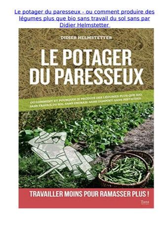 Le Potager Du Paresseux Ou Comment Produire Des Legumes Plus Que Bio