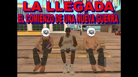 Gta San Andreas Loquendo La Llegada Youtube