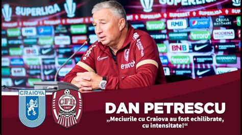 Universitatea Craiova CFR Cluj DAN PETRESCU DESPRE MECIURILE CU