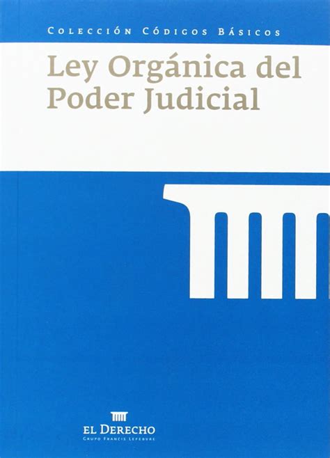 Ley Orgánica del Poder Judicial Códigos Básicos El Derecho Amazon