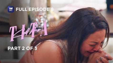 Call Me Tita Episode 8 Part 2 Of 3 IWantTFC Originals Playback