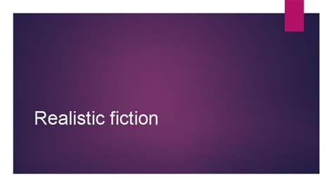 Realistic fiction Realistic Fiction examples How to Eat