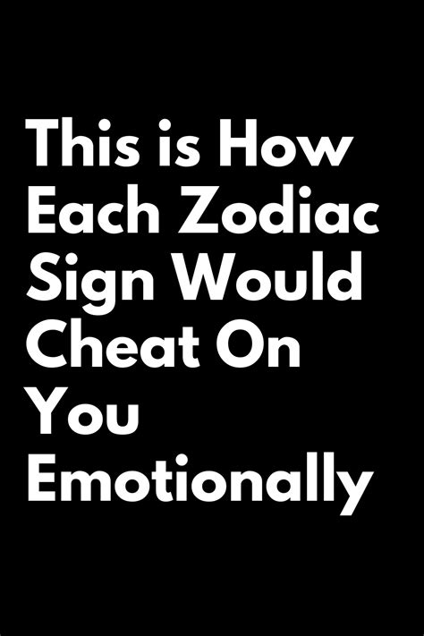 This is How Each Zodiac Sign Would Cheat On You Emotionally - Zodiac Heist